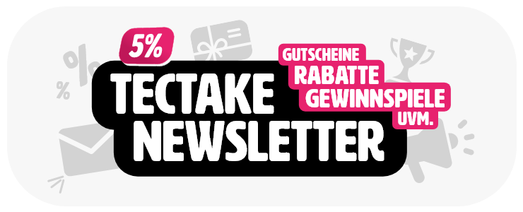 tectake Newsletter tectake Newsletter